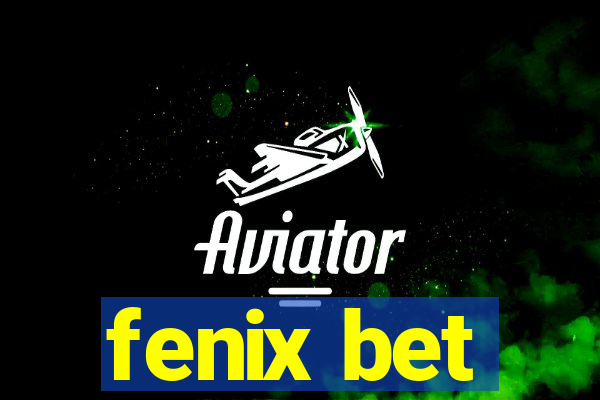 fenix bet